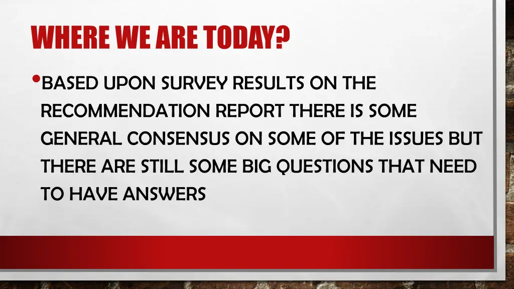 where we are today based upon survey results
