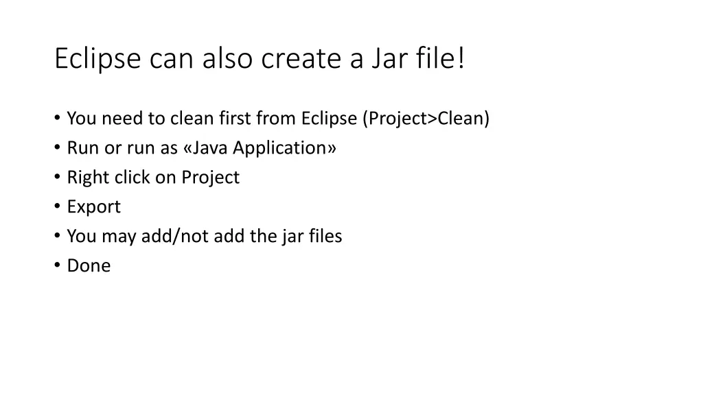eclipse can also create a jar file