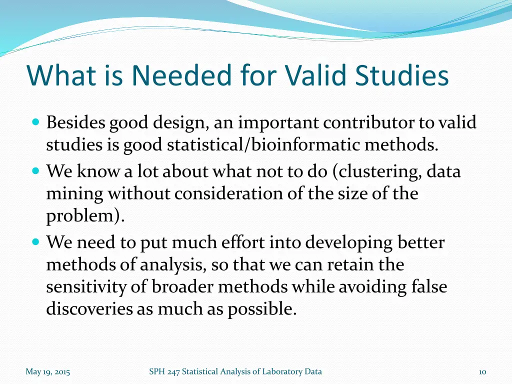 what is needed for valid studies