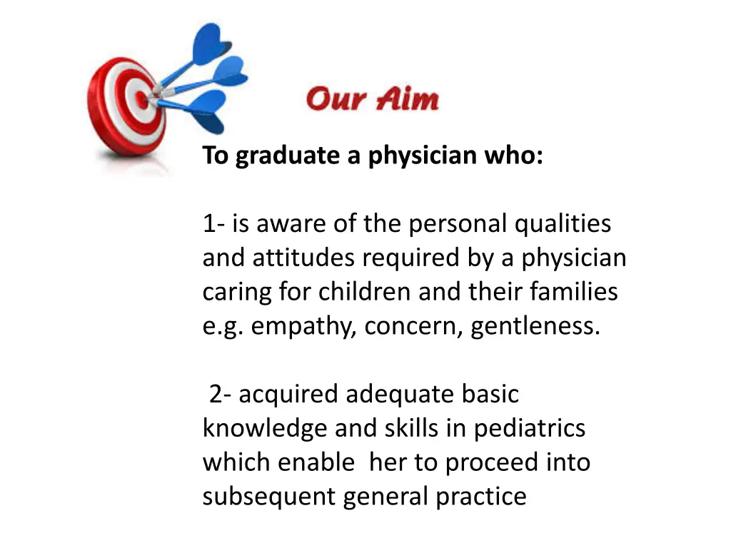 to graduate a physician who