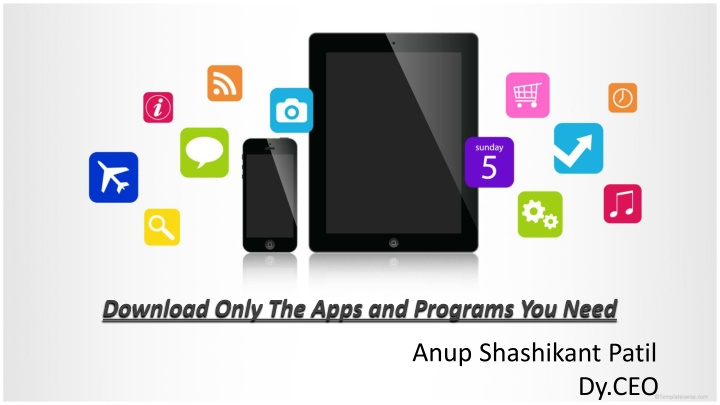download only the apps and programs you need