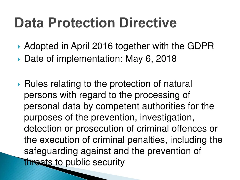 adopted in april 2016 together with the gdpr date