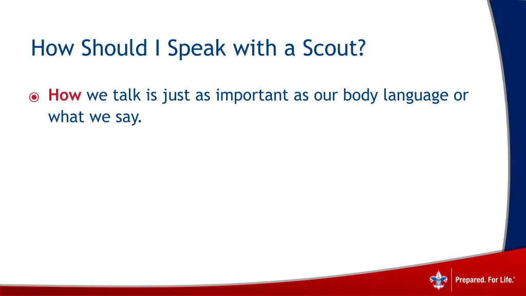 how should i speak with a scout