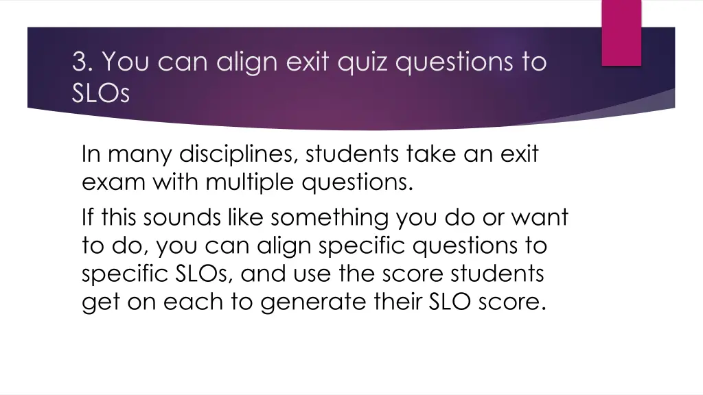 3 you can align exit quiz questions to slos