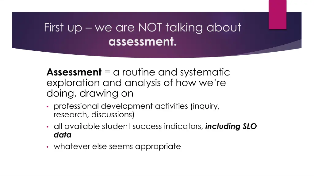 first up we are not talking about assessment