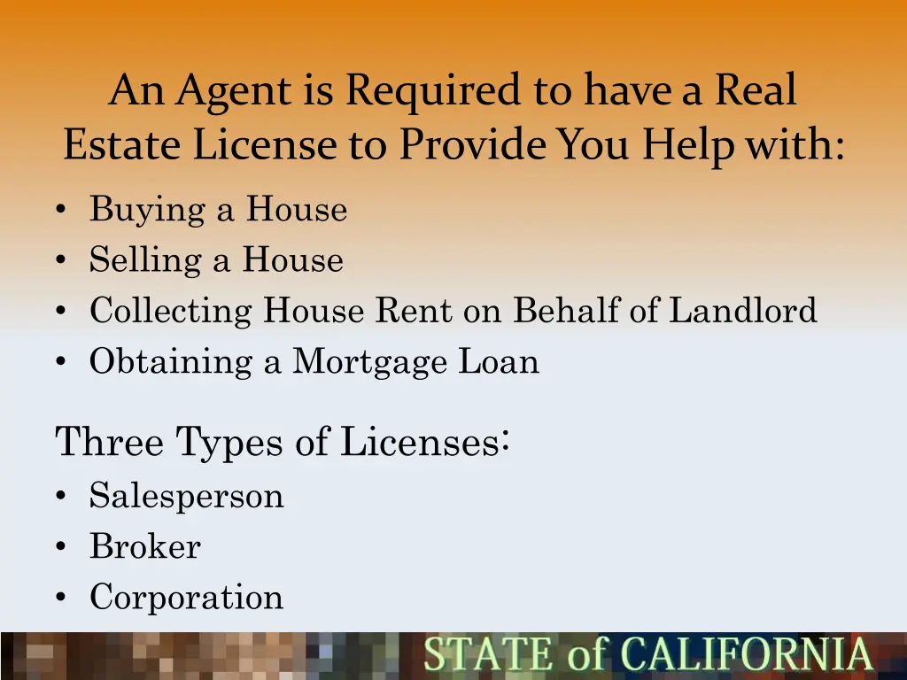 an agent is required to have a real estate