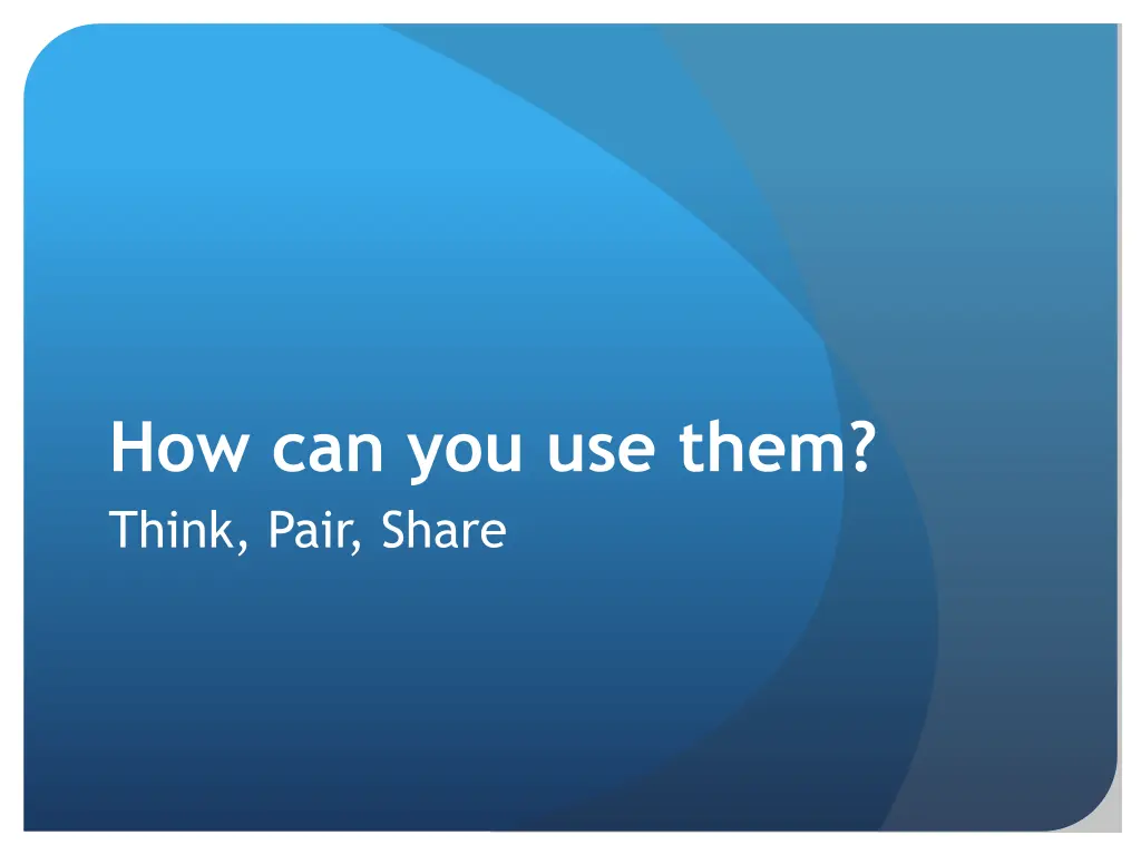 how can you use them think pair share