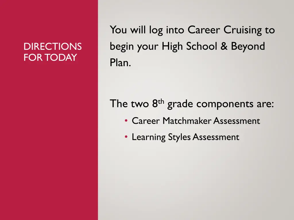 you will log into career cruising to begin your
