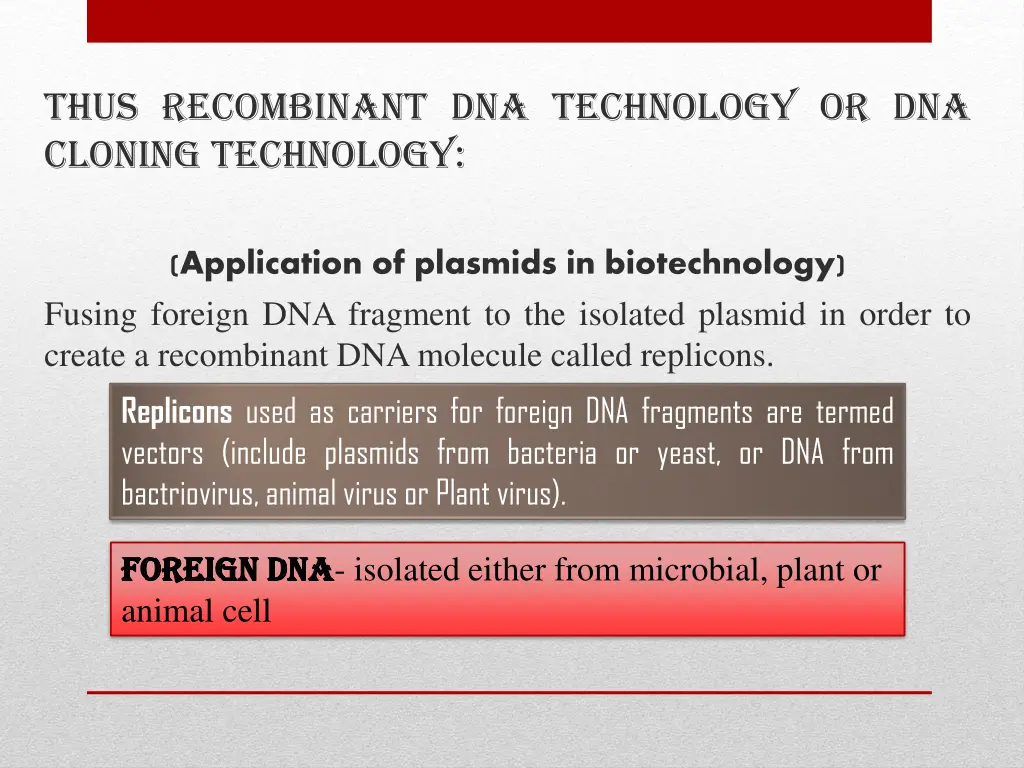 thus recombinant dna technology or dna cloning