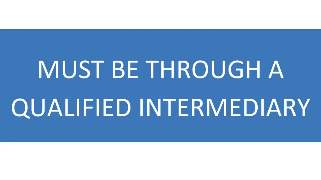 must be through a qualified intermediary