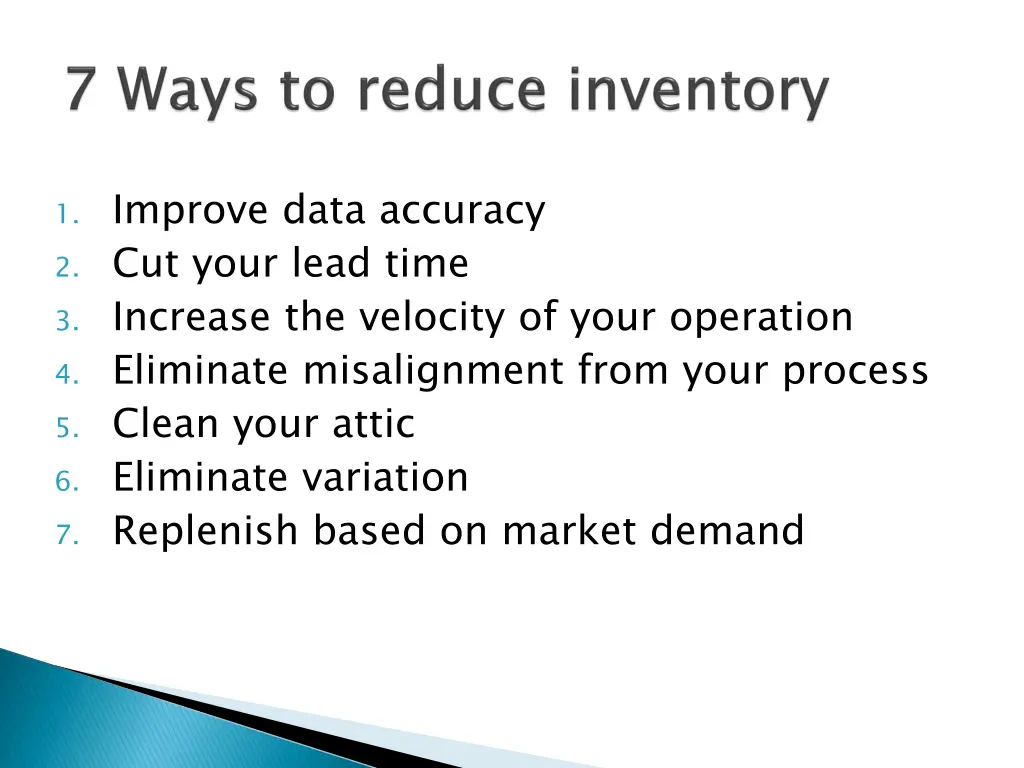 1 improve data accuracy 2 cut your lead time