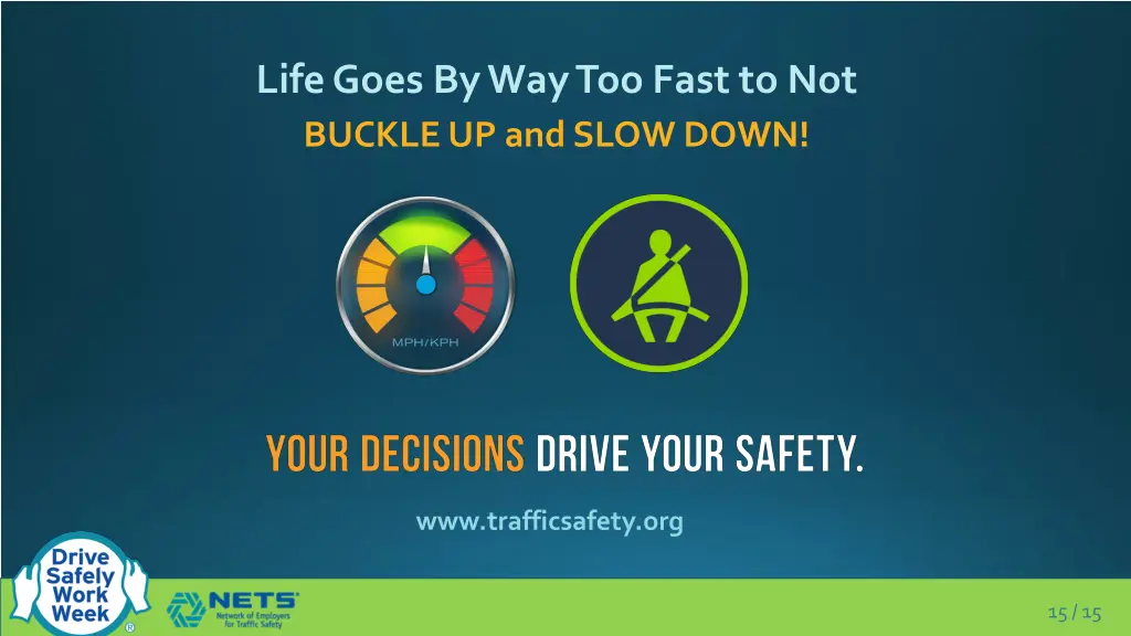 life goes by way too fast to not buckle