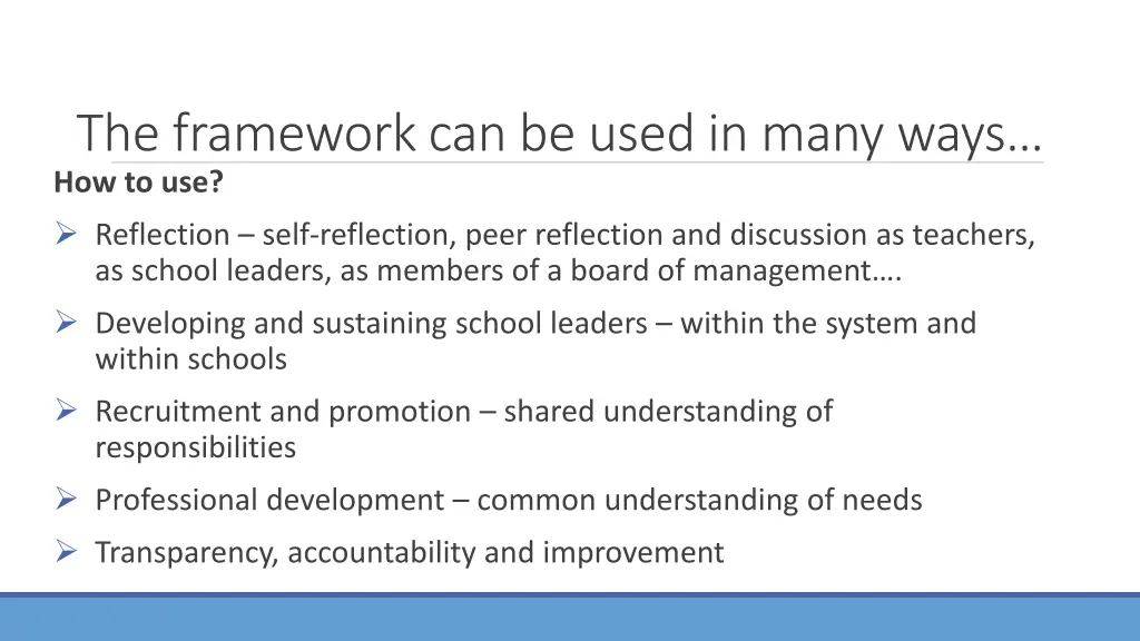 t he framework can be used in many ways