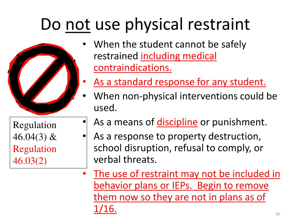 do not use physical restraint when the student