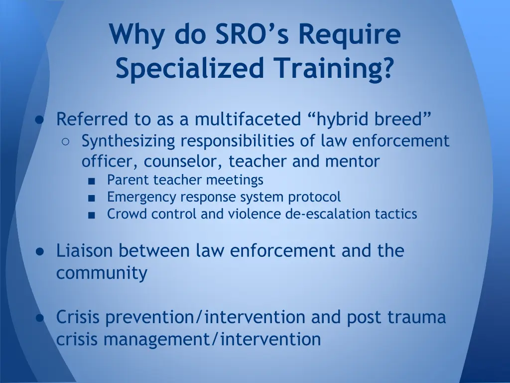 why do sro s require specialized training