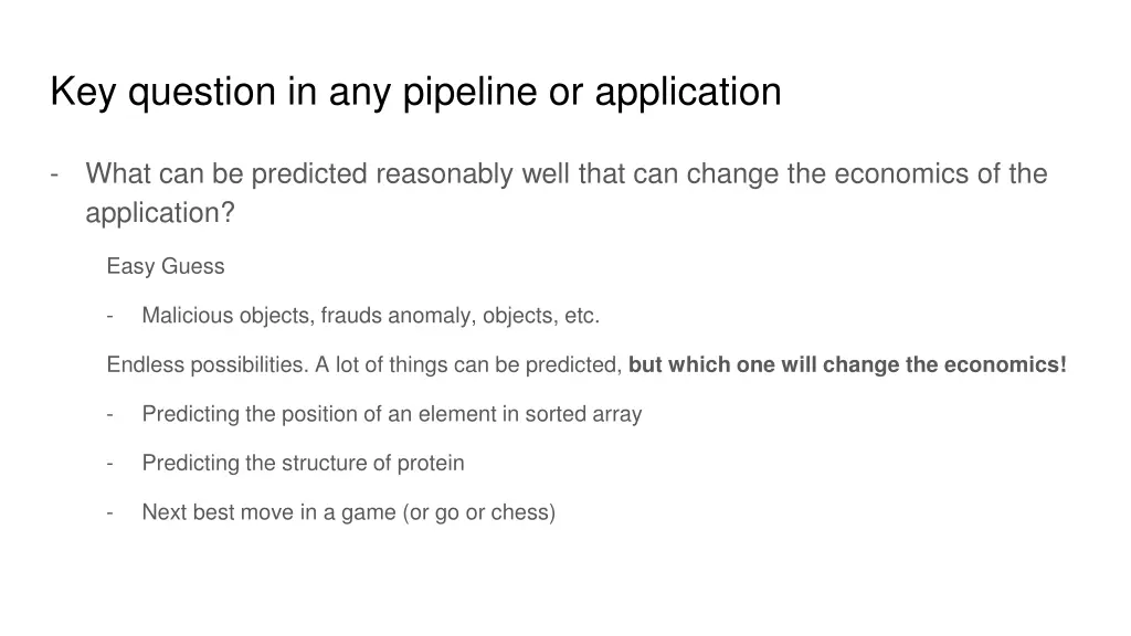 key question in any pipeline or application