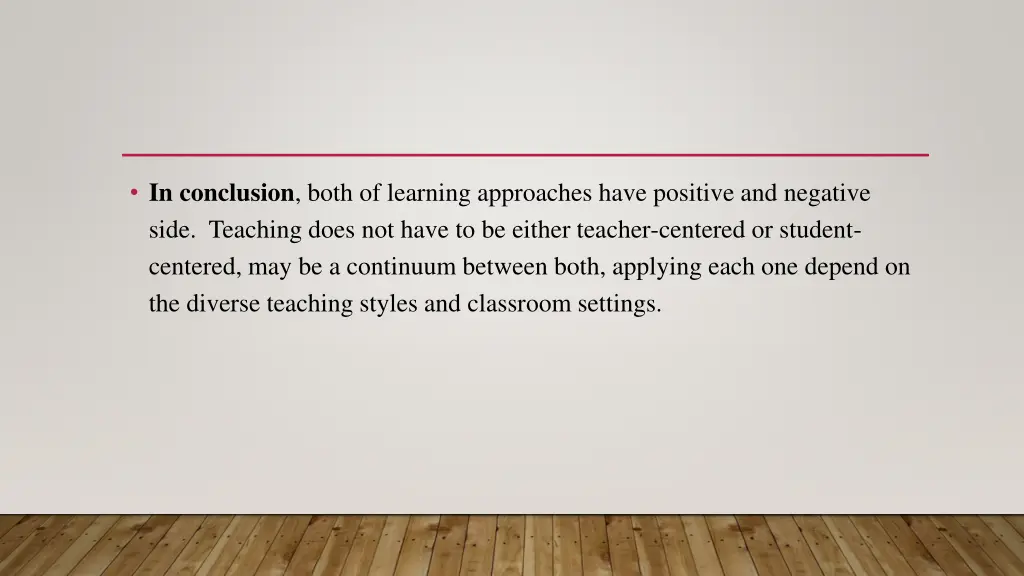 in conclusion both of learning approaches have
