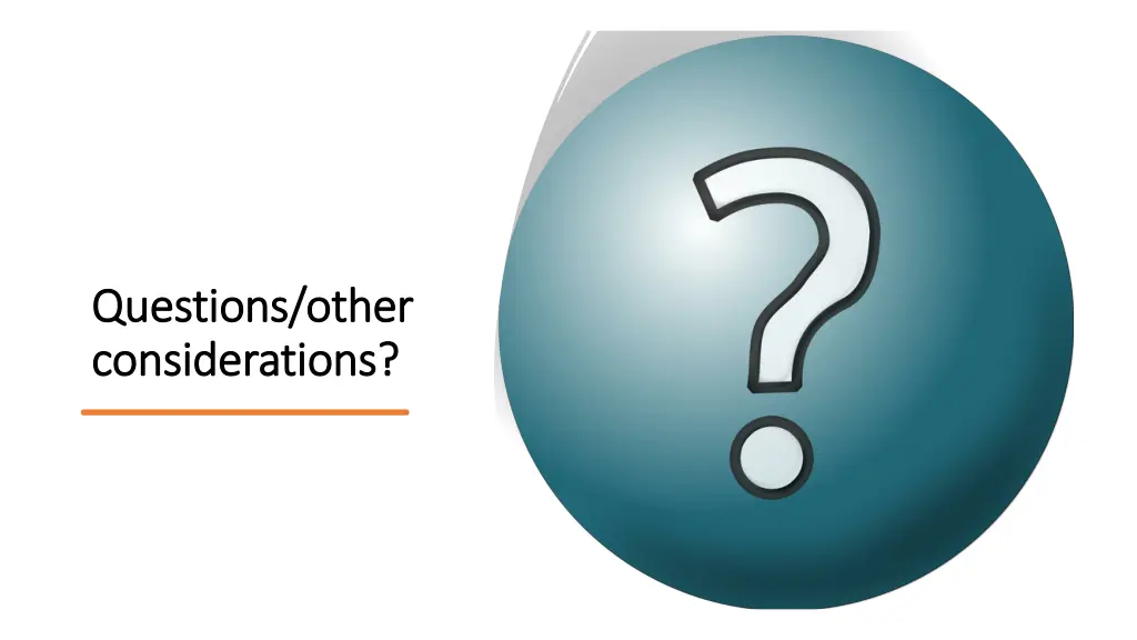 questions other questions other considerations
