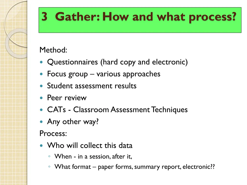 3 gather how and what process