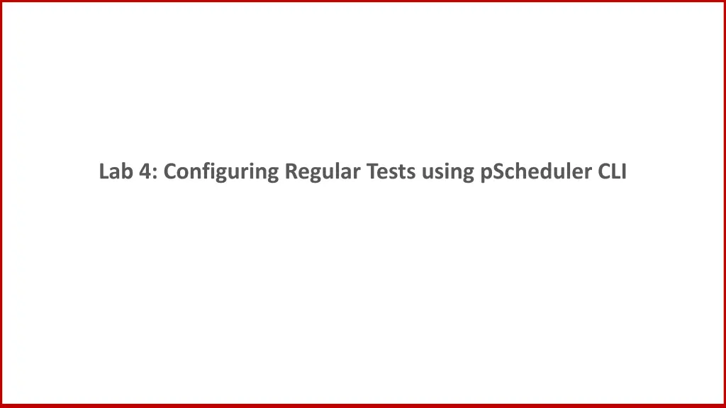 lab 4 configuring regular tests using pscheduler