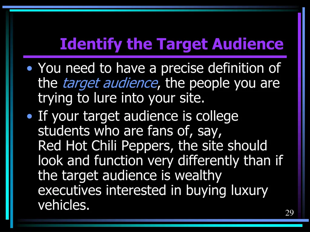 identify the target audience you need to have