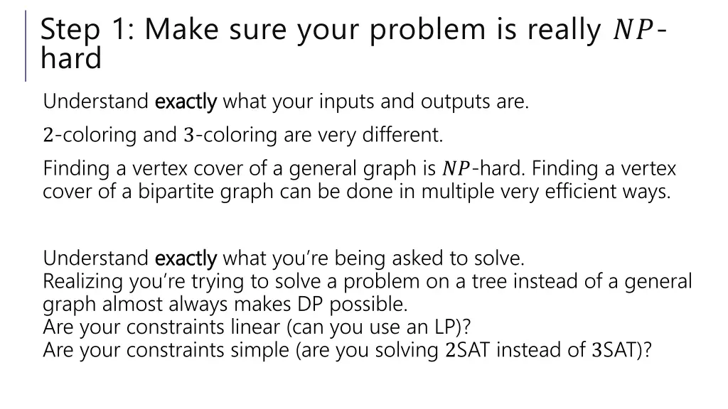 step 1 make sure your problem is really hard