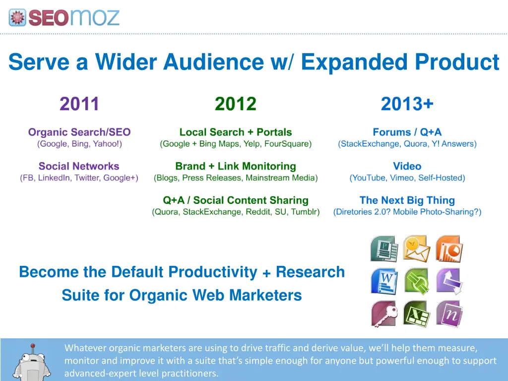 serve a wider audience w expanded product