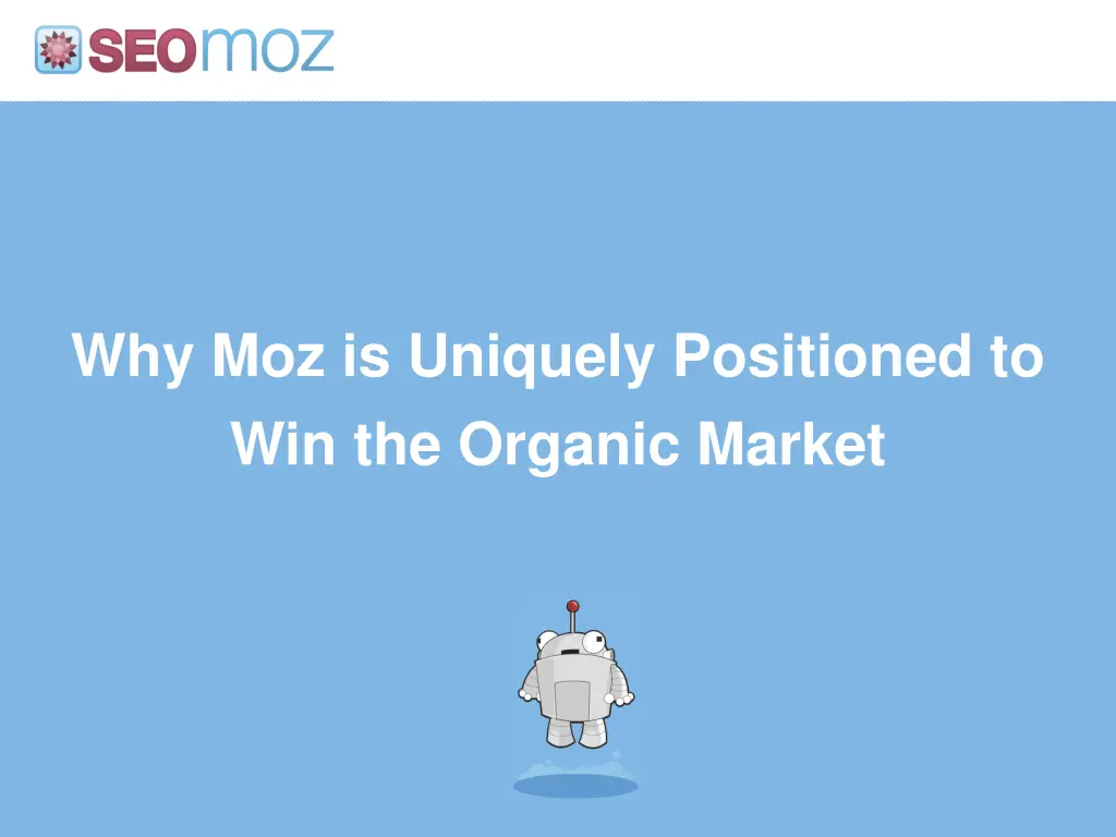 why moz is uniquely positioned to win the organic