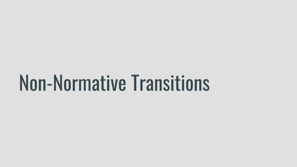 non normative transitions