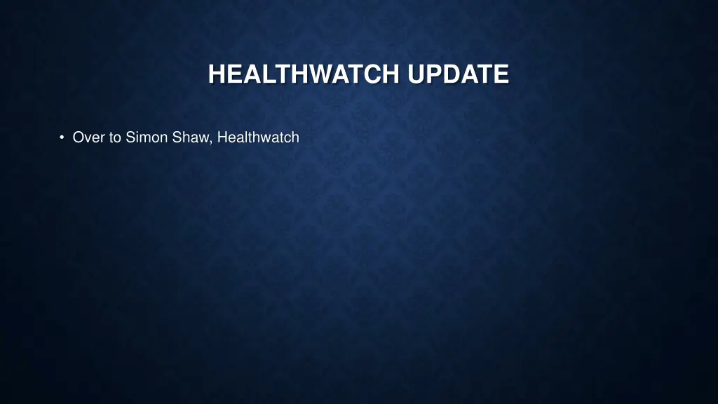 healthwatch update
