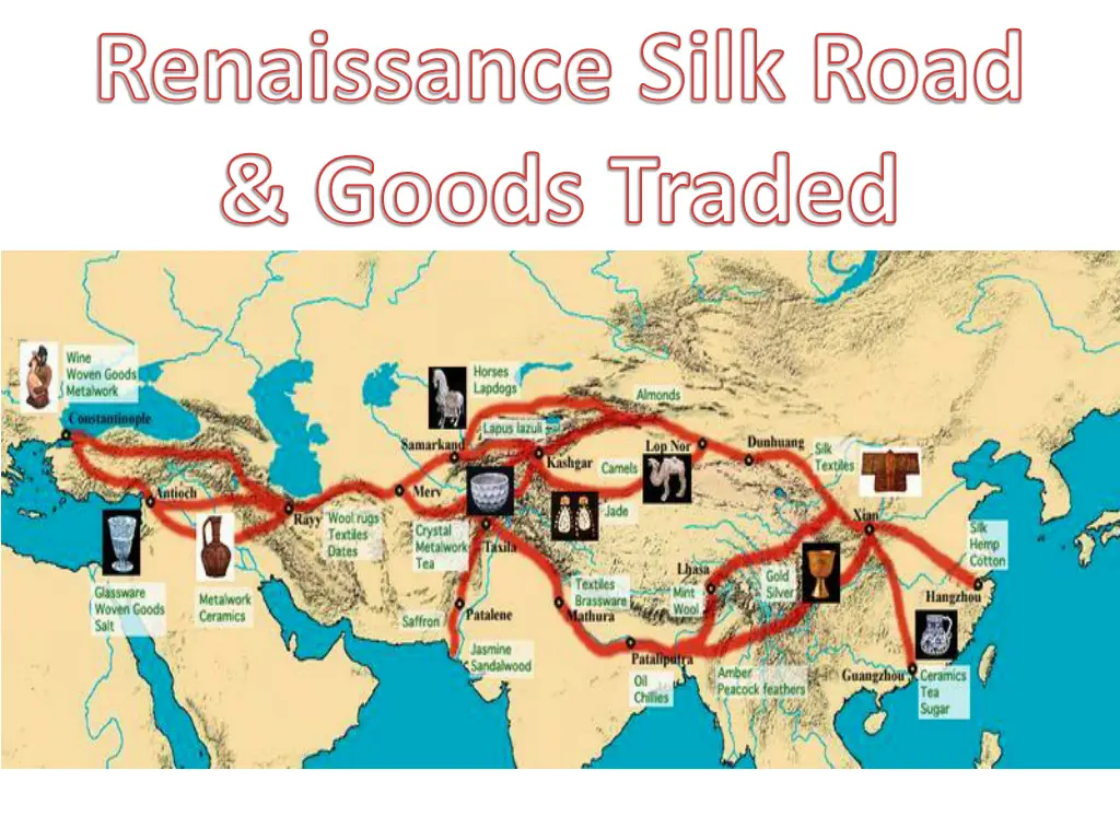 renaissance silk road goods traded