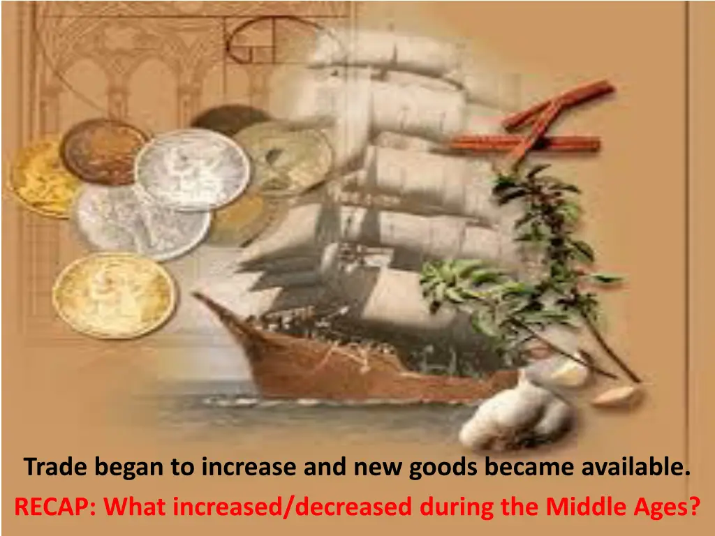 trade began to increase and new goods became