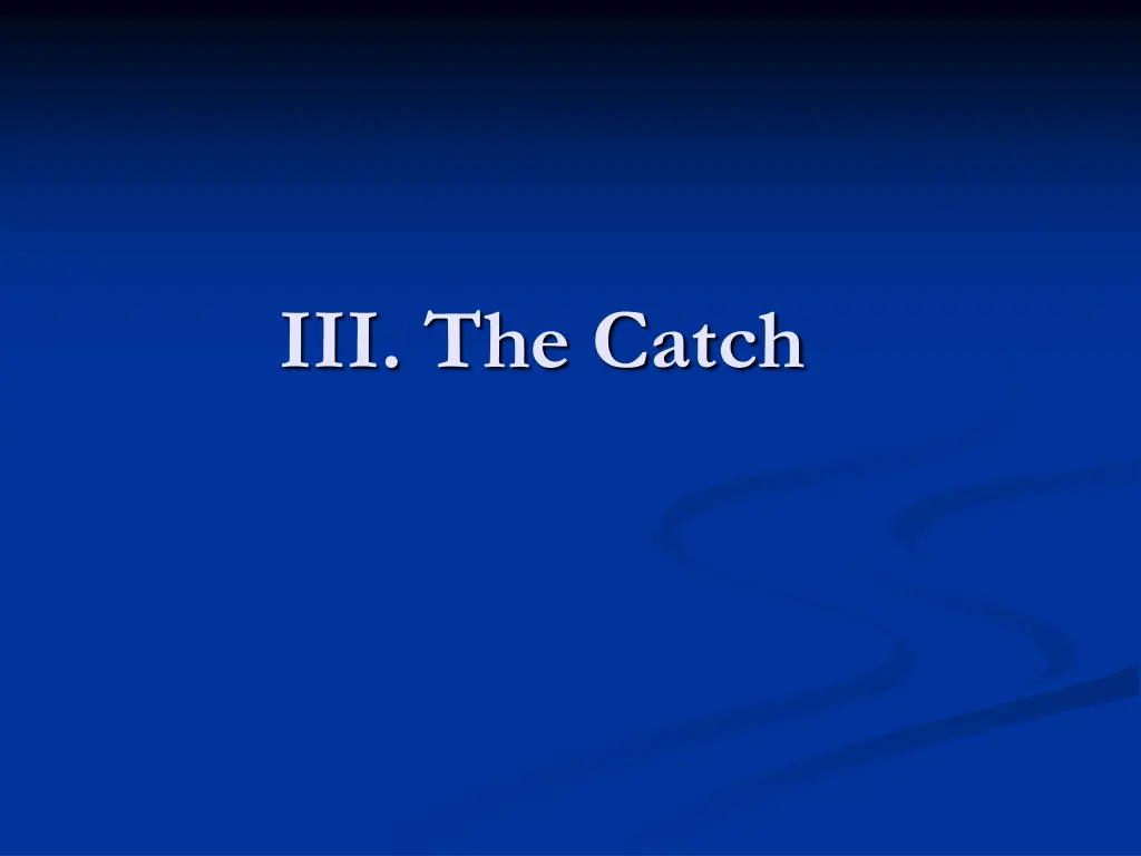 iii the catch