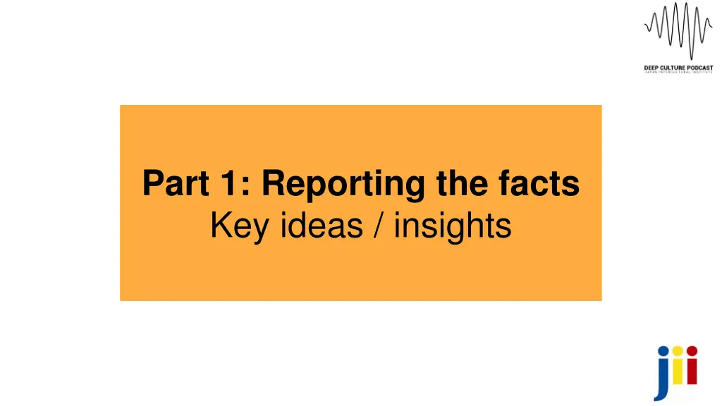 part 1 reporting the facts key ideas insights