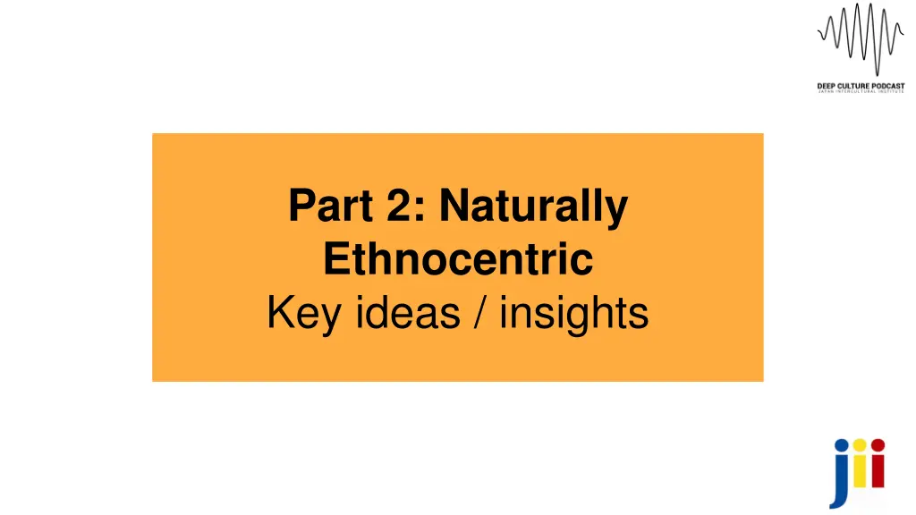 part 2 naturally ethnocentric key ideas insights