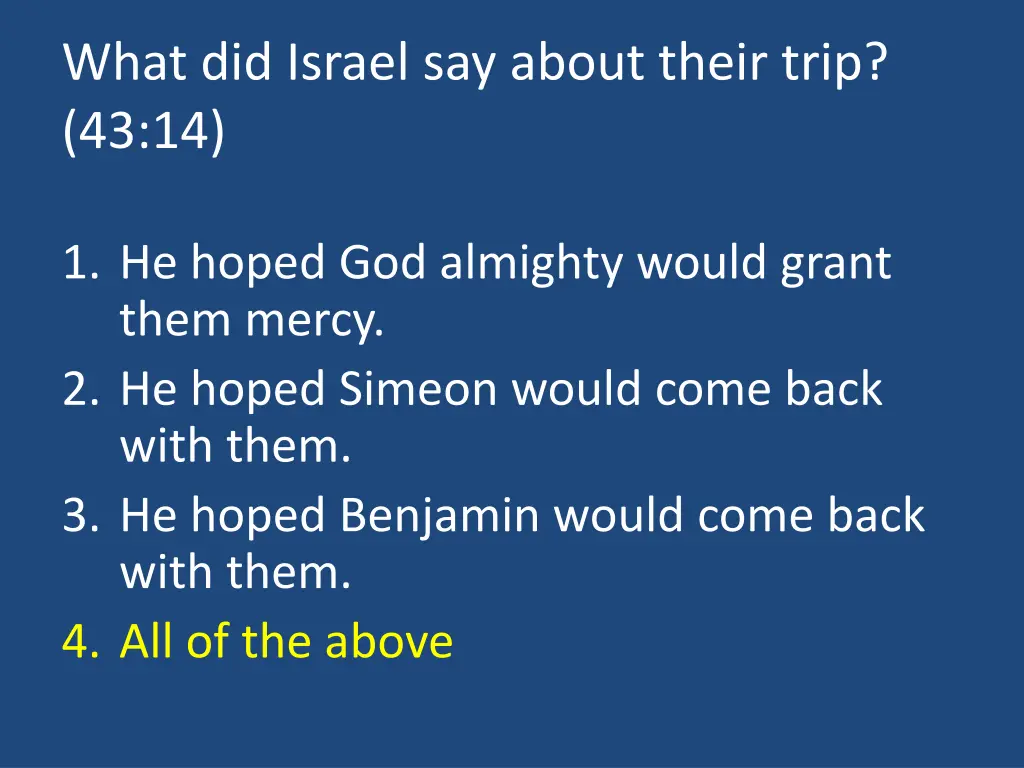 what did israel say about their trip 43 14 1