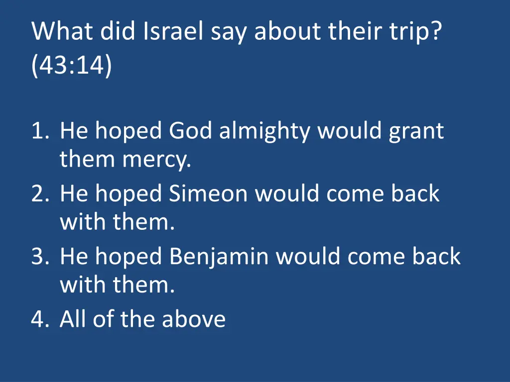 what did israel say about their trip 43 14