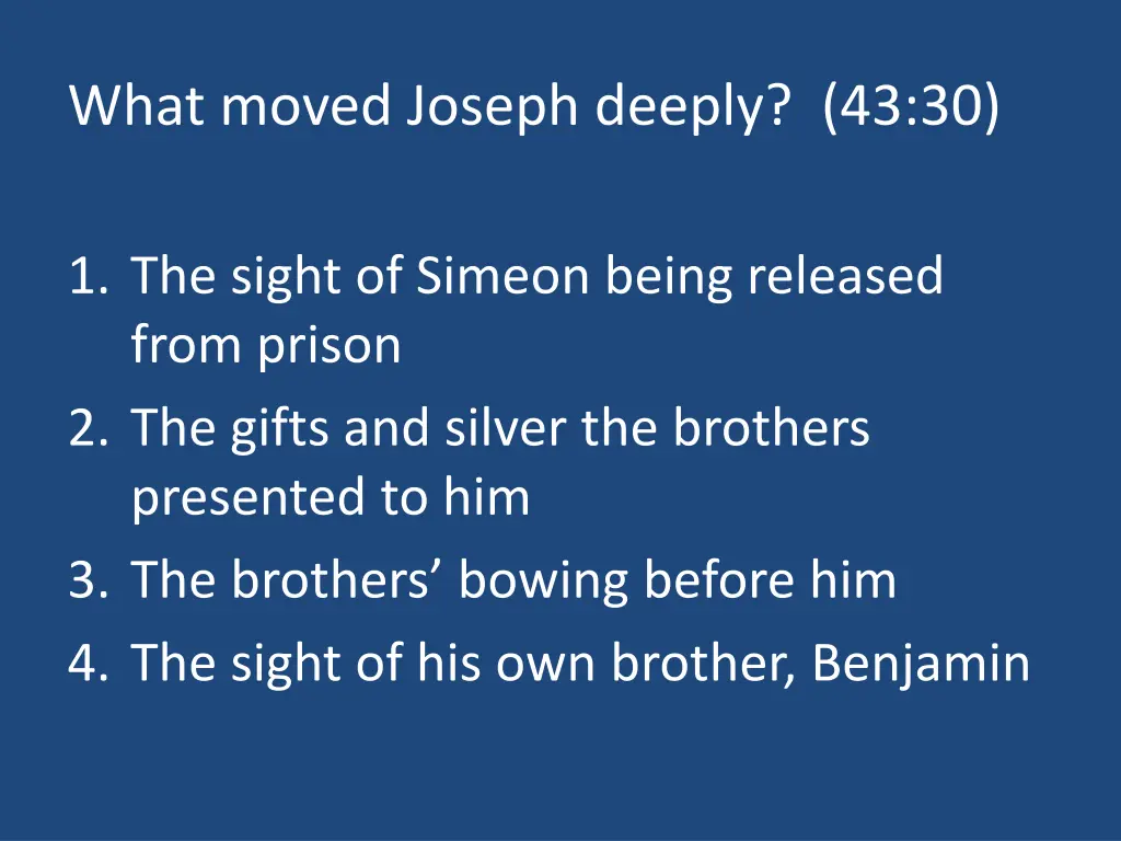 what moved joseph deeply 43 30