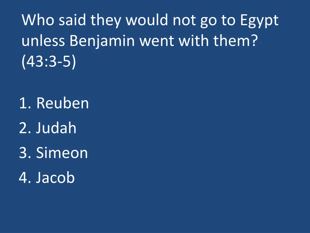 who said they would not go to egypt unless