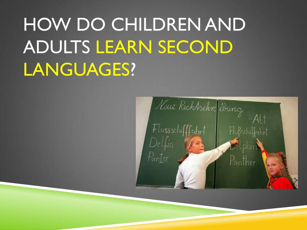 how do children and adults learn second languages