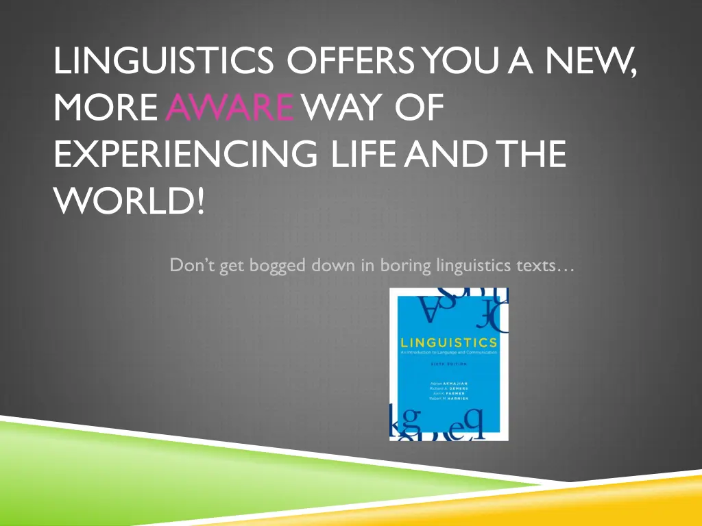 linguistics offers you a new more awareway