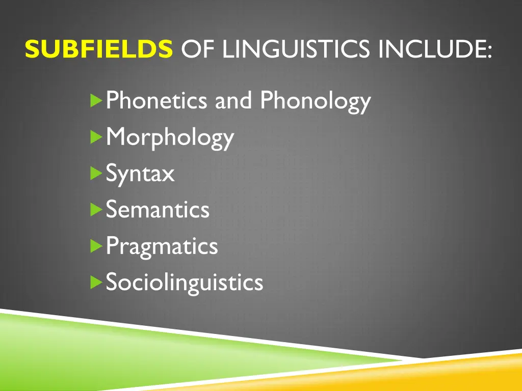 subfields of linguistics include