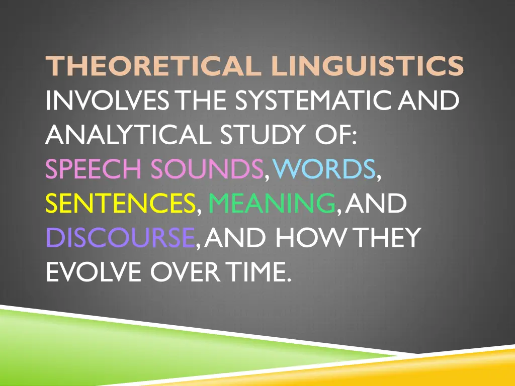 theoretical linguistics involves the systematic