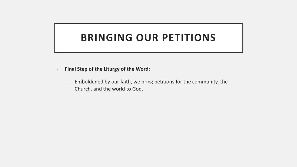 bringing our petitions