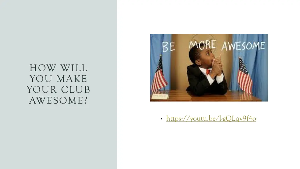 how will you make your club awesome