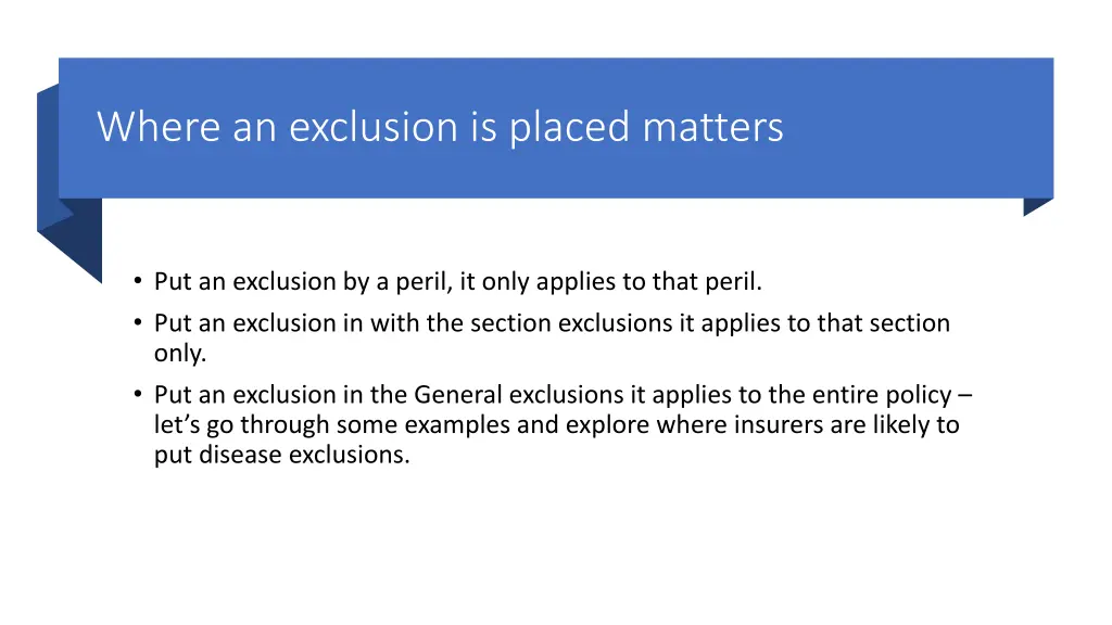where an exclusion is placed matters