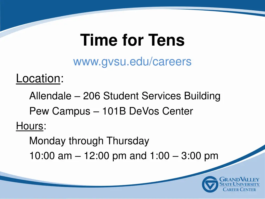 time for tens www gvsu edu careers