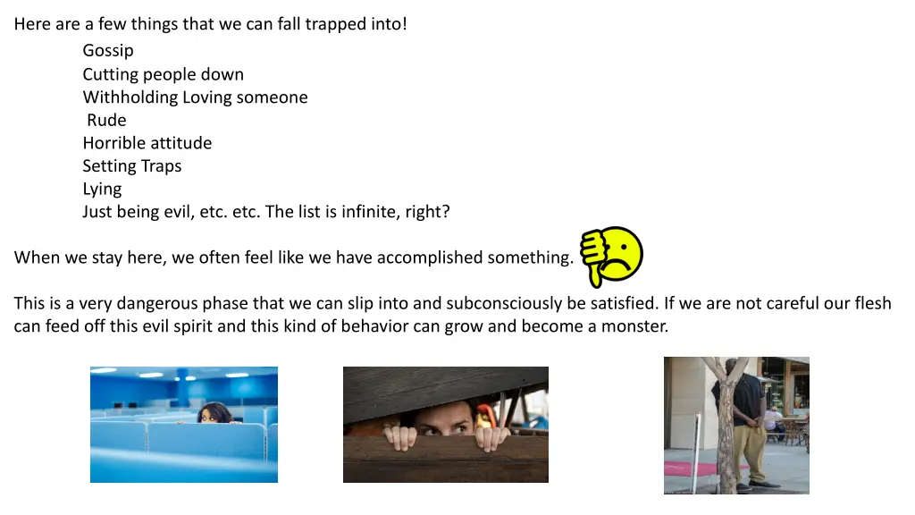 here are a few things that we can fall trapped