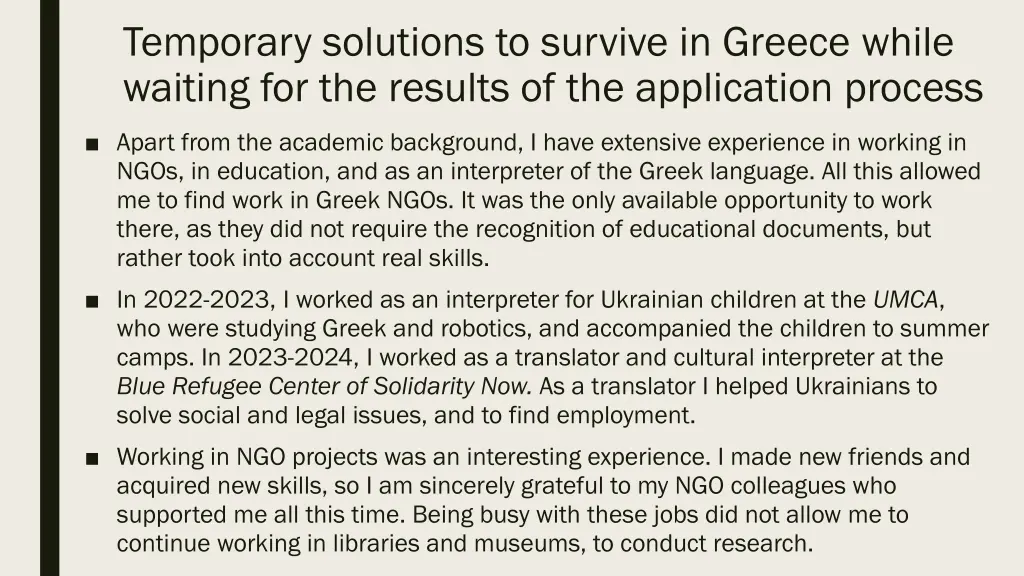 temporary solutions to survive in greece while