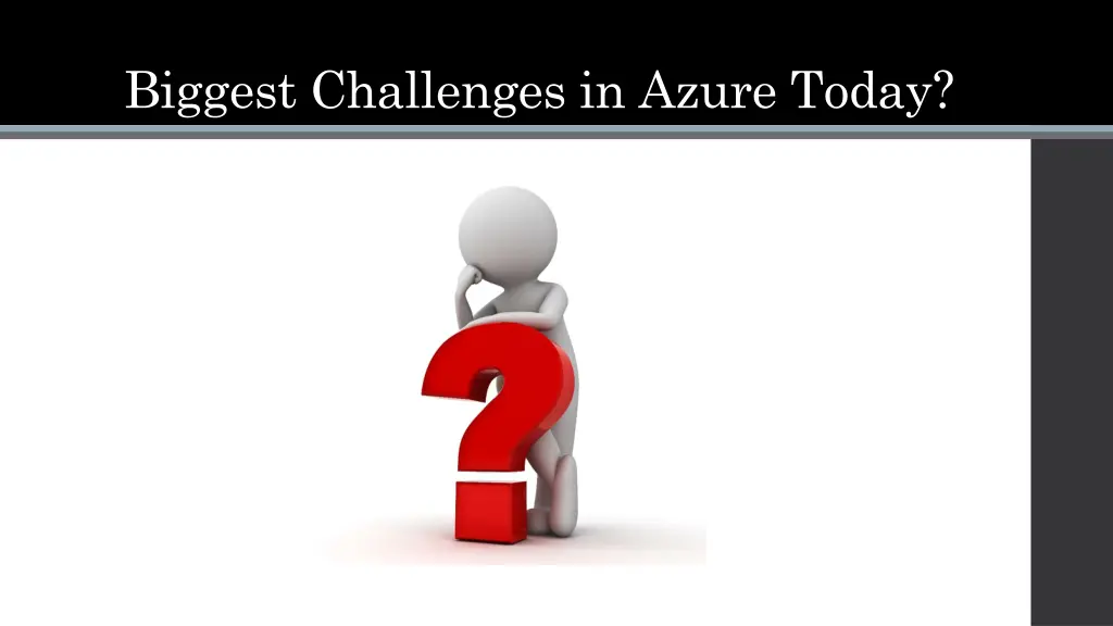 biggest challenges in azure today